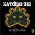 KATCHAFIRE - SAY WHAT YOU'RE THINKING