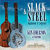 KEN EMERSON - SLACK AND STEEL KAUA`I STYLE