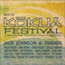 JACK JOHNSON AND FRIENDS - BEST OF KOKUA FESTIVAL [LIVE]
