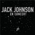 JACK JOHNSON - EN CONCERT