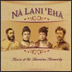 A TRIBUTE TO NA LANI `EHA